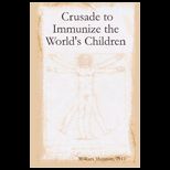Crusade to Immunize the Worlds Children