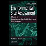 Environmental Site Assessment Phase I Fundamentals, Guidelines, and Regulations, Third Edition