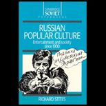 Russian Popular Culture  Entertainment and Society Since 1900