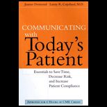 Communicating With Todays Patient  Essentials to Save Time, Decrease Risk, and Increase Patient Compliance