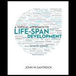 Topical Approach to Life Span Development Text Only