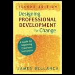 Designing Professional Development for Change A Guide for Improving Classroom Instruction