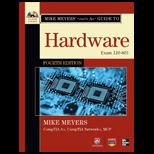 Mike Meyers CompTIA A+ Guide to Managing and Troubleshooting Hardware   With CD
