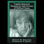 Cognitive Behavioral Treatment for Adult Survivors of Childhood Trauma  Imagery Rescripting and Reprocessing