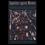 Capitalists against Markets  The Making of Labor Markets and Welfare States in the United States and Sweden