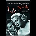 L. A. Noir Dark Vision of City of Angles