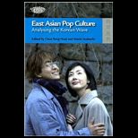 East Asian Pop Culture Analysing the Korean Wave