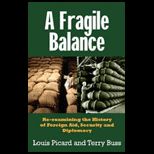 Fragile Balance Re examining the History of Foreign Aid, Security and Diplomacy