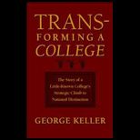 Transforming a College  Story of a Little Known Colleges Strategic Climb to National Distinction
