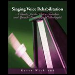 Singing Voice Rehabilitation Guide for the Voice Teacher and Speech Language Pathologist