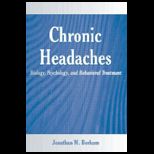 Chronic Headaches Biology, Psychology, and Behavioral Treatment