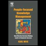 People Focused Knowledge Management  How Effective Decision Making Leads to Corporate Success