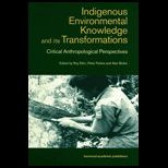 Indigenous Environmental Knowledge and its Transformations  Critical Anthropological Perspectives