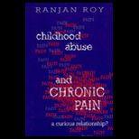 Childhood Abuse and Chronic Pain  A Curious Relationship