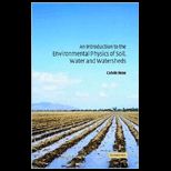 Introduction to the Environmental Physics of Soil, Water and Watersheds