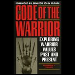 Code of the Warrior  Exploring Warrior Values Past and Present