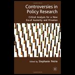 Controversies in Policy Research Critical Analysis for a New Era of Austerity and Privation