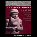 Uruk World System  The Dynamics of Expansion of Early Mesopotamian Civilization