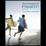 Invitation to Health, Brief 2010 2011 Edition   includes Personal Health Self Assessments