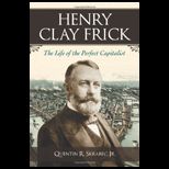 HENRY CLAY FRICK THE LIFE OF THE PERF