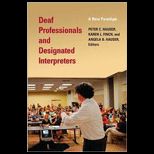 Deaf Professionals and Designated Interpreters A New Paradigm