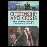 Citizenship and Crisis  Arab Detroit After 9/11