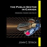 Public Sector in Canada Programs, Finance and Policy