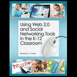 Using Web 2.0 and Social Networking Tools in the K 12 Classroom