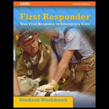 First Responder Your First Response in Emergency Care Student Workbook