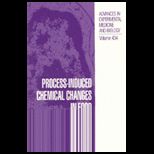 Process Induced Chemical Changes in Food
