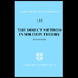 Direct Methods in Solution Theory