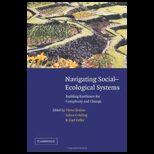 Navigating Social Ecological Systems Building Resilience for Complexity and Change