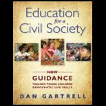 Education for a Civil Society How Guidance Teaches Young Children Democratic Life Skills