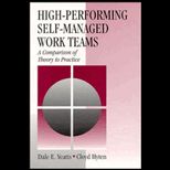 High Performing Self Managed Work Teams  A Comparison of Theory to Practice