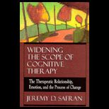 Widening the Scope of Cognitive Therapy  The Therapeutic Relationship, Emo