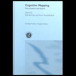 Cognitive Mapping Past, Present and Future