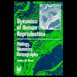 Dynamics of Human Reproduction  Biology, Biometry, Demography