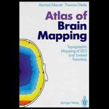 Atlas of Brain Mapping  Topographic Mapping of EEG & Evoked Potentials