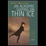Academic Skating on Thin Ice