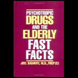 Psychotropic Drugs and The Elderly Fast Facts