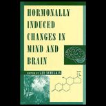 Hormonally Induced Changes in Mind and Brain
