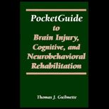 Pocket Guide to Brain Injury, Cognitive and Neuro Behavioral Rehabilitation