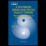 Posteriori Error Analysis Via Duality Theory With Applications in Modeling and Numerical Approximations