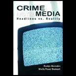 Crime and the Media  Headlines vs. Reality