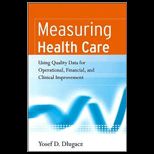 Measuring Health Care  Using Quality Data for Operational, Financial, and Clinical Improvement