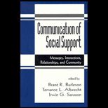 Communication of Social Support  Messages, Interactions, Relationships, and Community