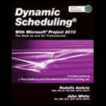 Dynamic Scheduling with Microsoft Project 2010 The Book by and for Professionals