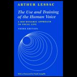 Use and Training of the Human Voice  A Bio Dynamic Approach to Vocal Life