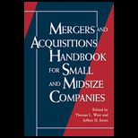 Mergers and Acquisitions Handbook for Small and Midsize Companies