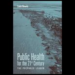 Public Health for 21st Century  Prepared Leader